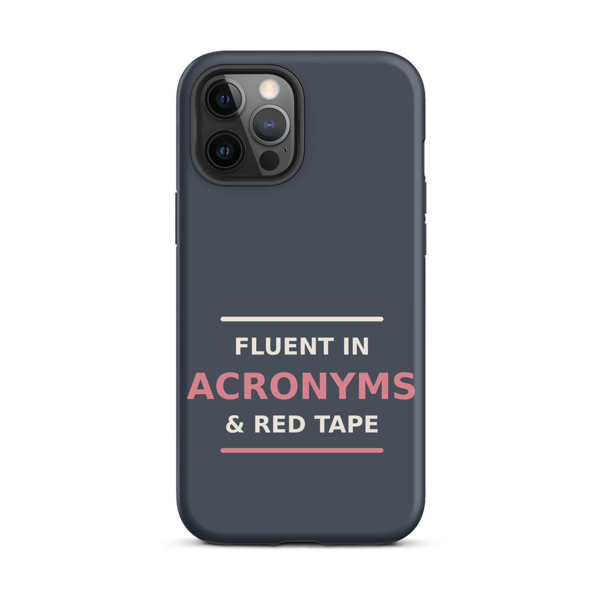 Fluent In Acronyms & Red Tape phone case in Slate by Little Laughs Co.