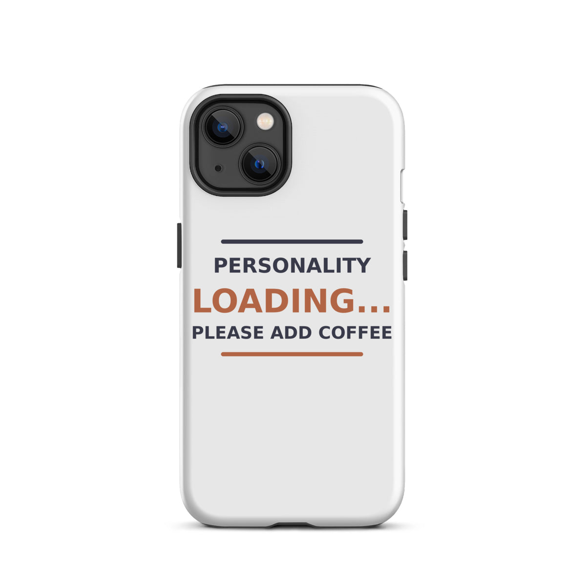Personality Loading... Please Add Coffee phone case by Little Laughs Co.