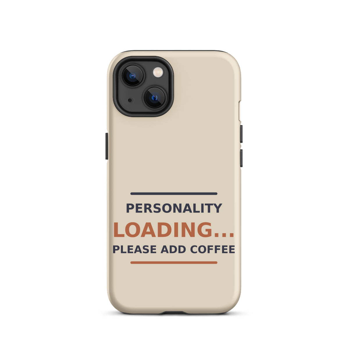 Personality Loading... Please Add Coffee coffee lover iPhone case in Latte Cream, front view