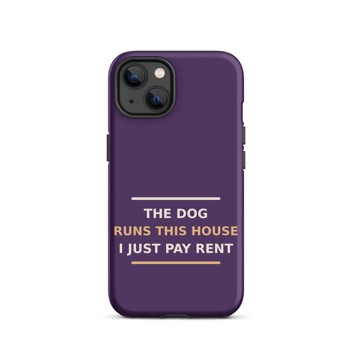 The Dog Runs This House, I Just Pay Rent dog lover iPhone case in Plum, front view