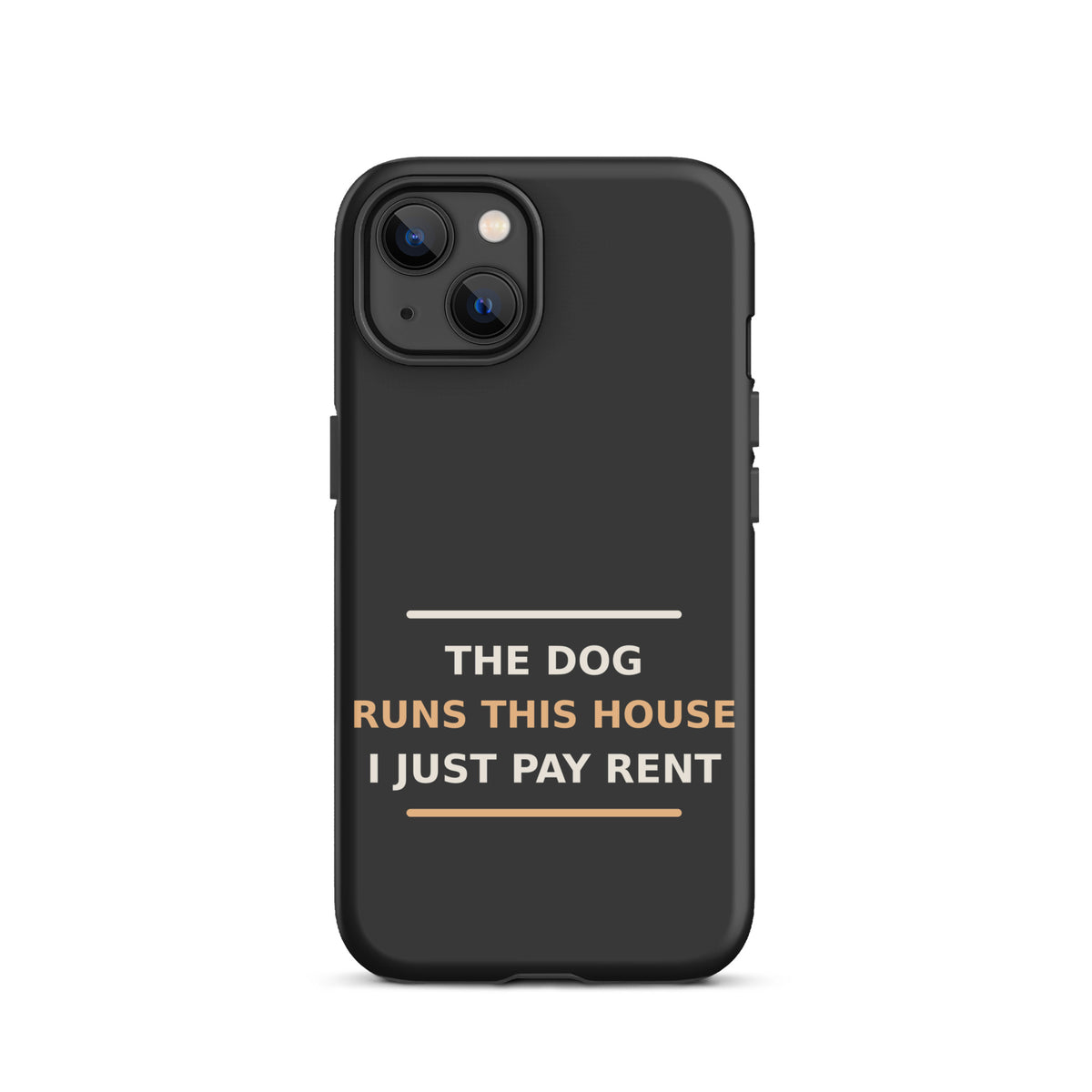 The Dog Runs This House, I Just Pay Rent dog lover iPhone case in Charcoal, front view