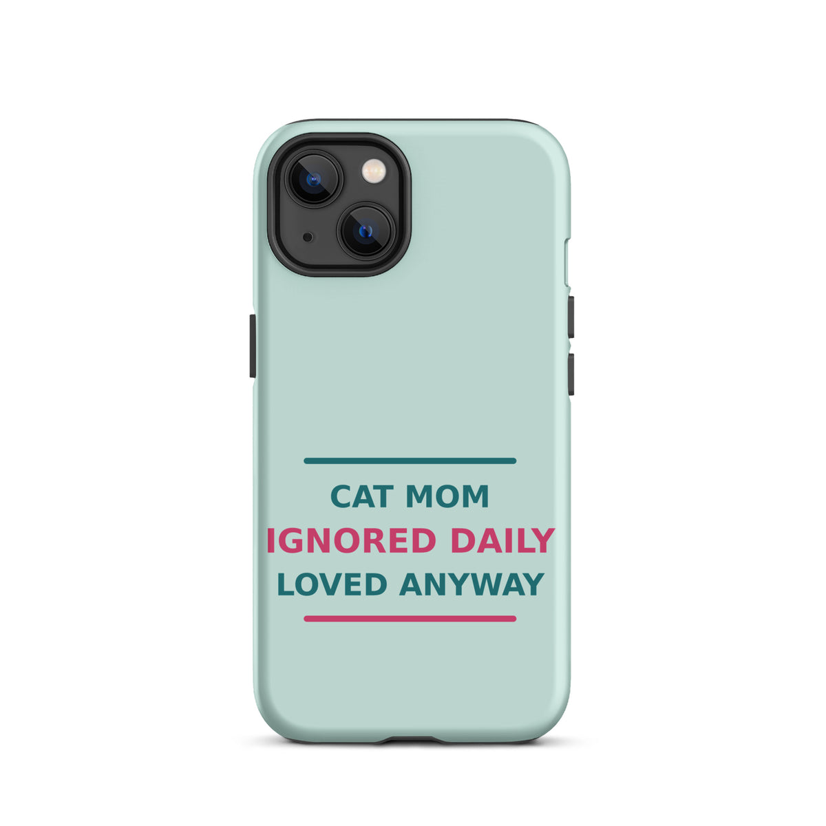 Cat Mom: Ignored Daily, Loved Anyway cat mom iPhone case in Mint, front view