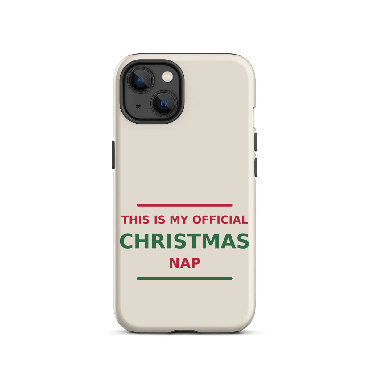 This Is My Official Christmas Nap funny Christmas iPhone case in Snow Cream, front view
