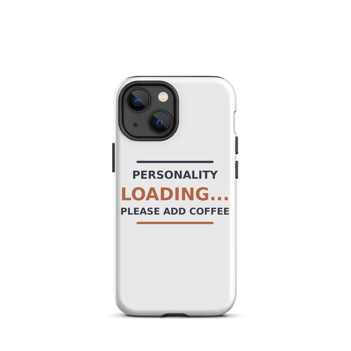 Personality Loading... Please Add Coffee phone case by Little Laughs Co.