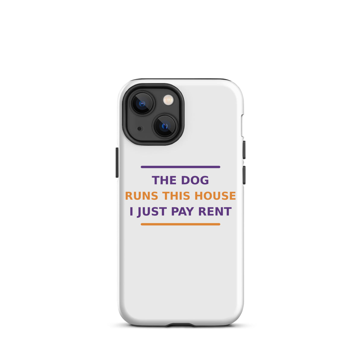 The Dog Runs This House, I Just Pay Rent phone case by Little Laughs Co.