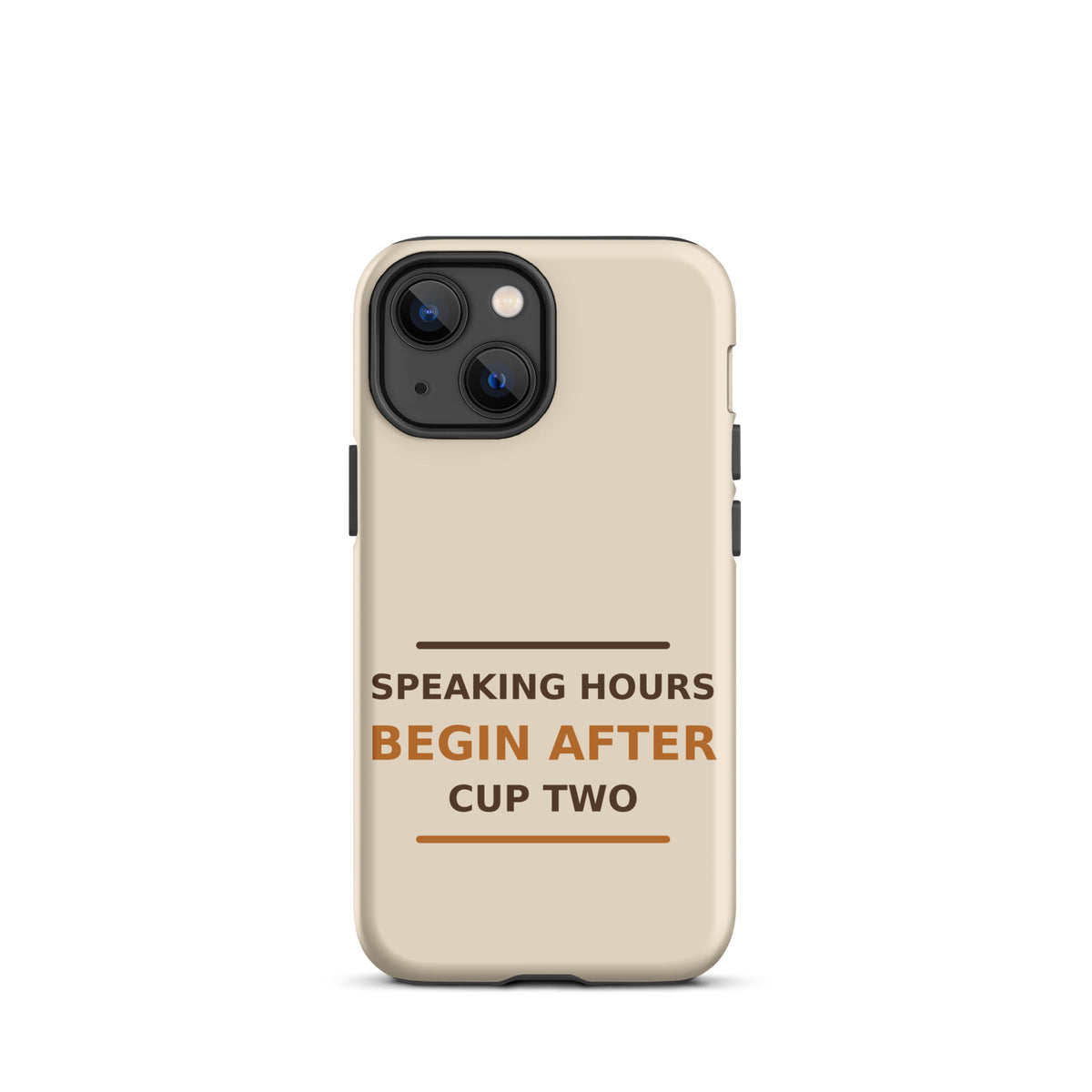 Speaking Hours Begin After Cup Two phone case in Latte Cream by Little Laughs Co.