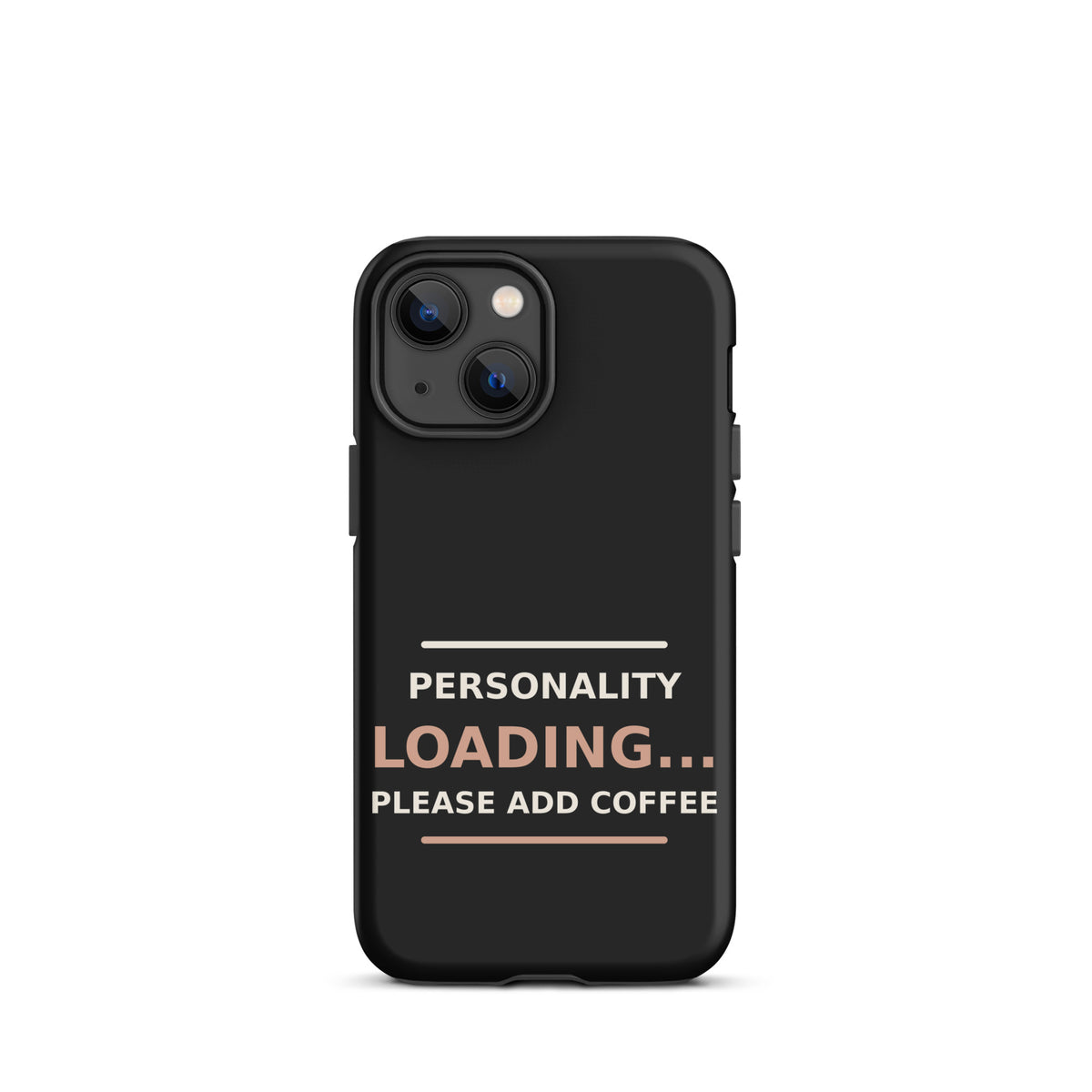 Personality Loading... Please Add Coffee phone case in Black by Little Laughs Co.