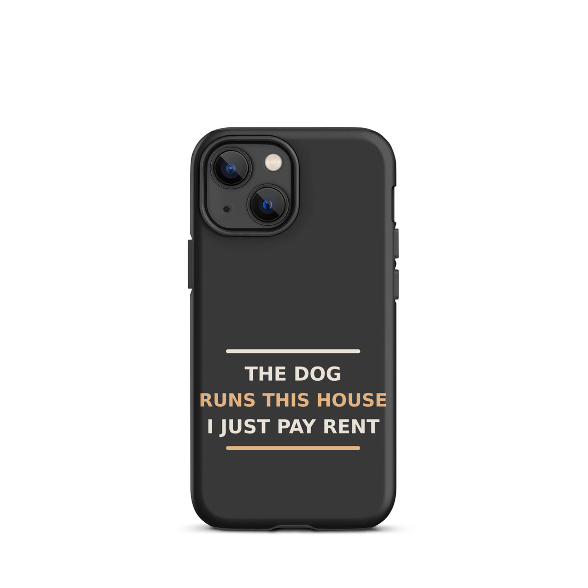 The Dog Runs This House, I Just Pay Rent dog lover iPhone case in Charcoal, front view
