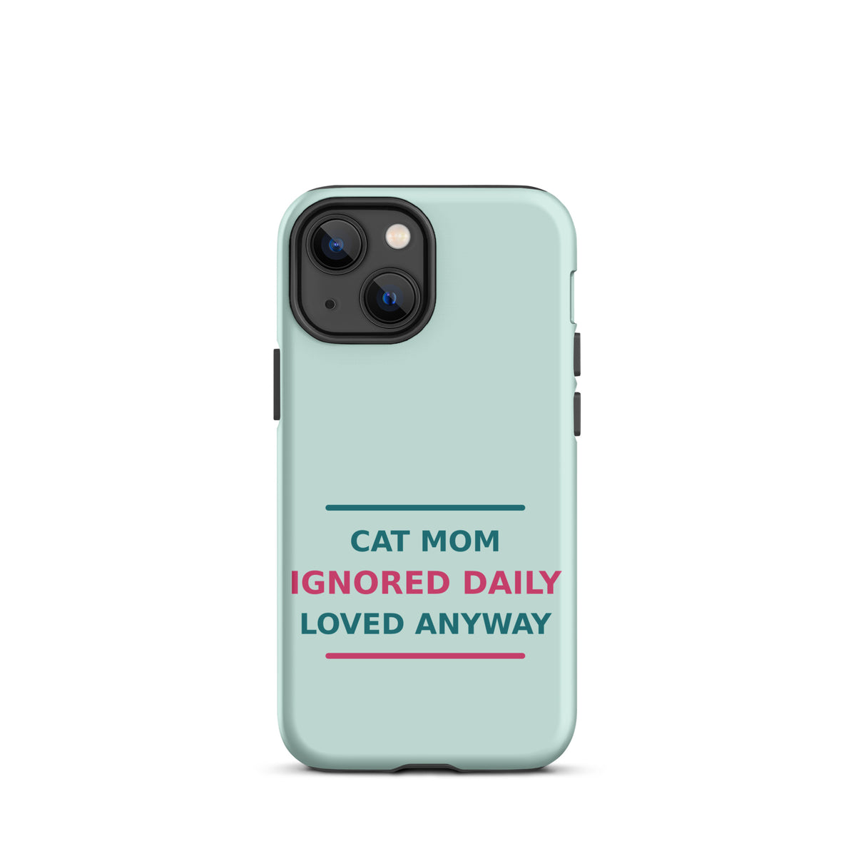 Cat Mom: Ignored Daily, Loved Anyway cat mom iPhone case in Mint, front view