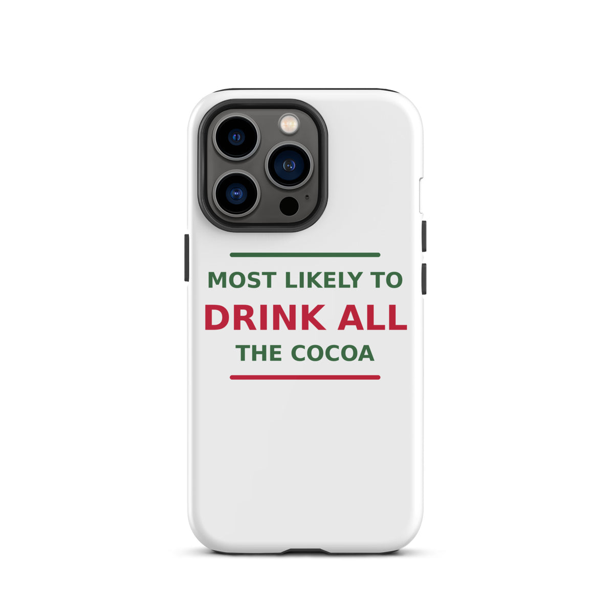 Most Likely To Drink All The Cocoa funny Christmas iPhone case, front view