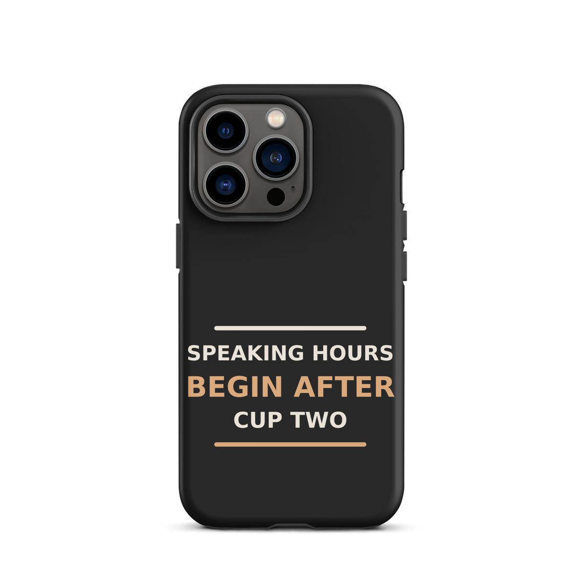 Speaking Hours Begin After Cup Two coffee lover iPhone case in Black, front view