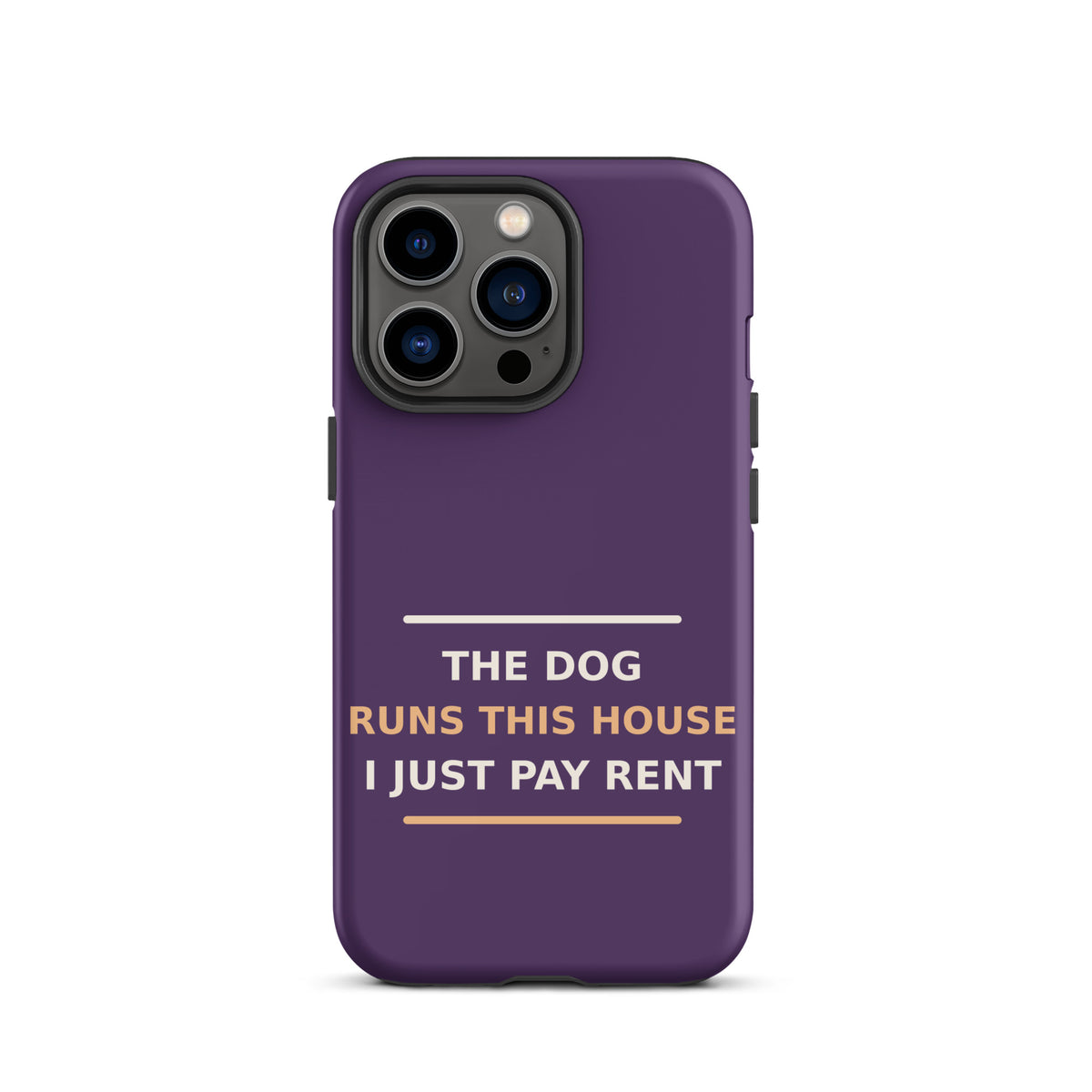 The Dog Runs This House, I Just Pay Rent dog lover iPhone case in Plum, front view