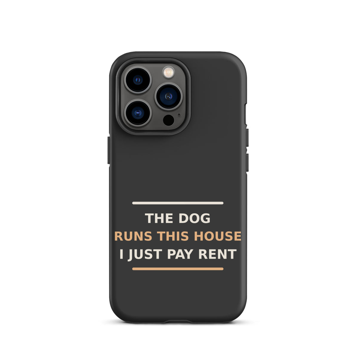 The Dog Runs This House, I Just Pay Rent dog lover iPhone case in Charcoal, front view