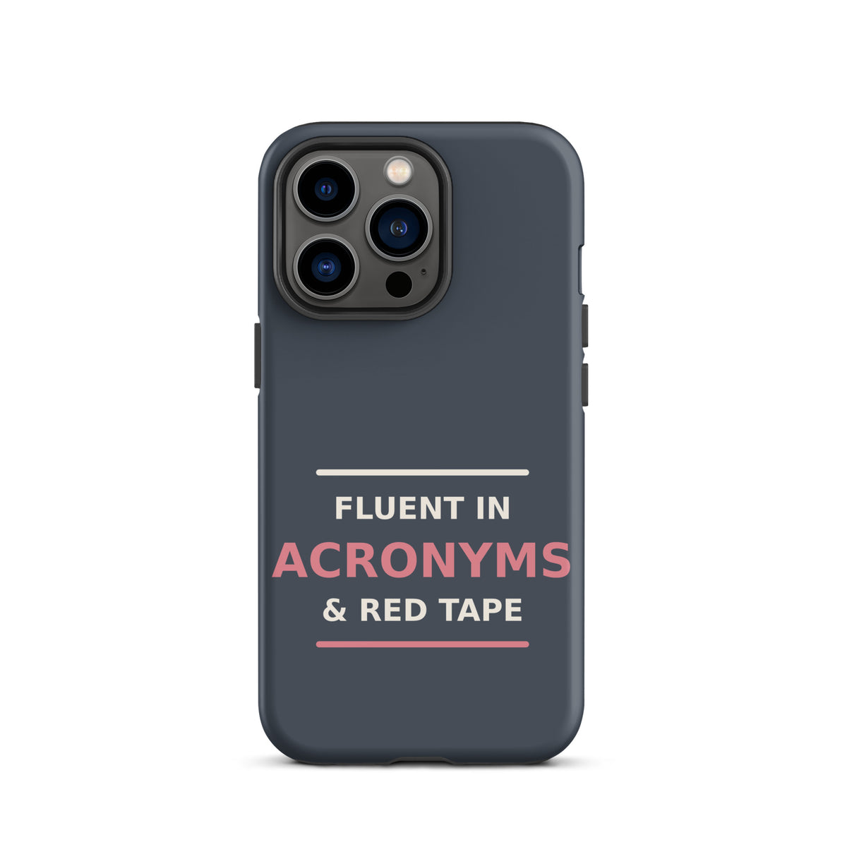 Fluent In Acronyms & Red Tape phone case in Slate by Little Laughs Co.