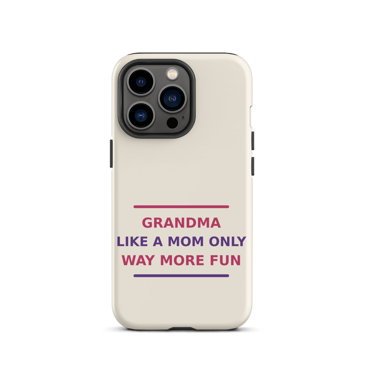 Grandma: Like A Mom, Only Way More Fun funny grandma iPhone case in Cream, front view