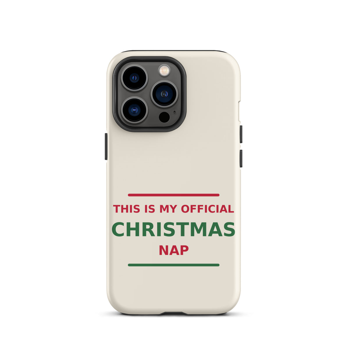 This Is My Official Christmas Nap funny Christmas iPhone case in Snow Cream, front view