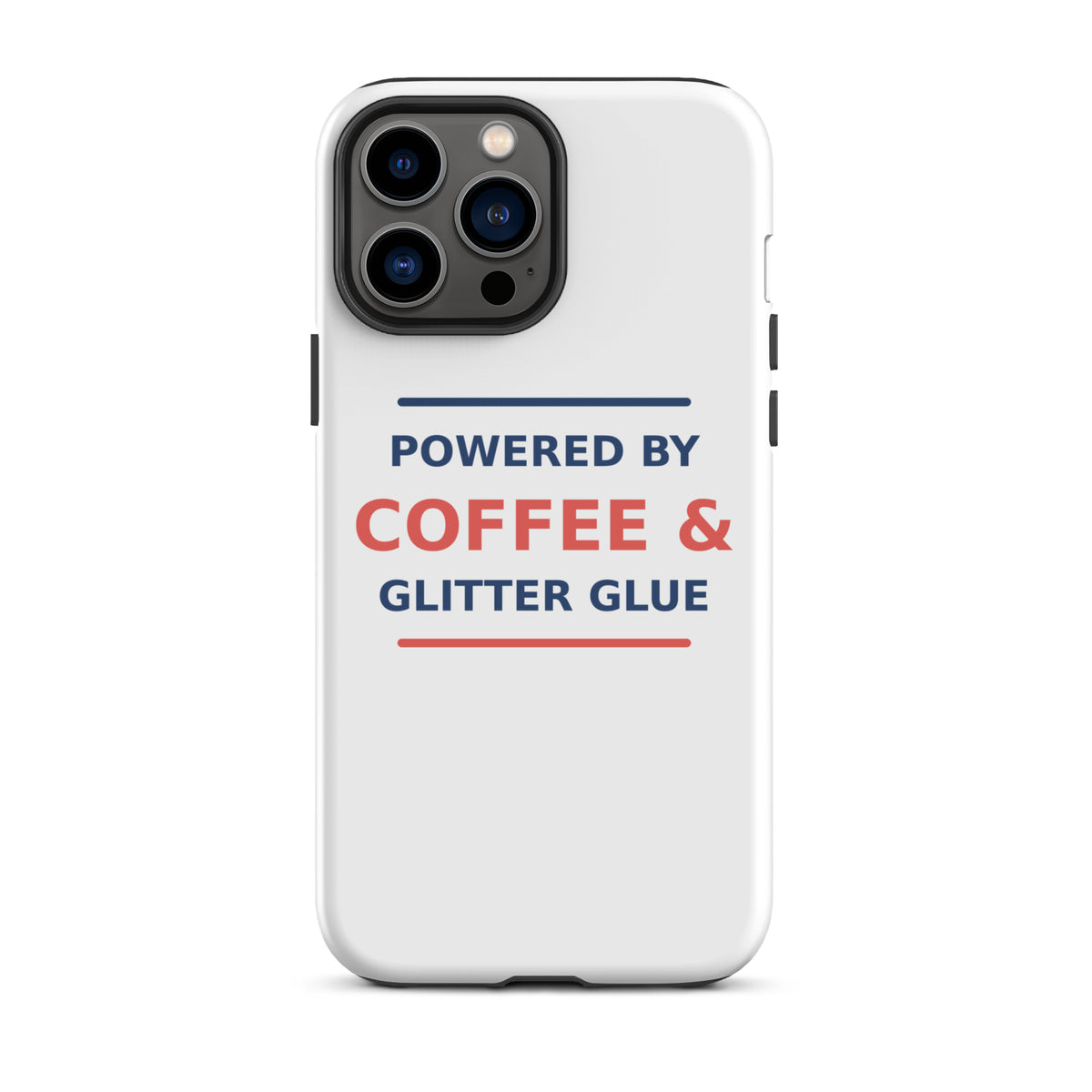 Powered By Coffee & Glitter Glue funny teacher iPhone case, front view