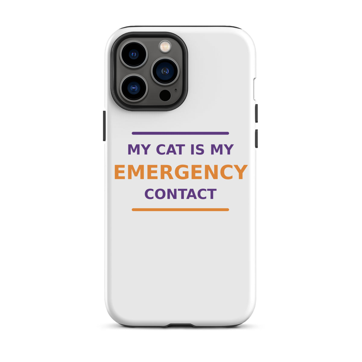 My Cat Is My Emergency Contact cat lover iPhone case, front view