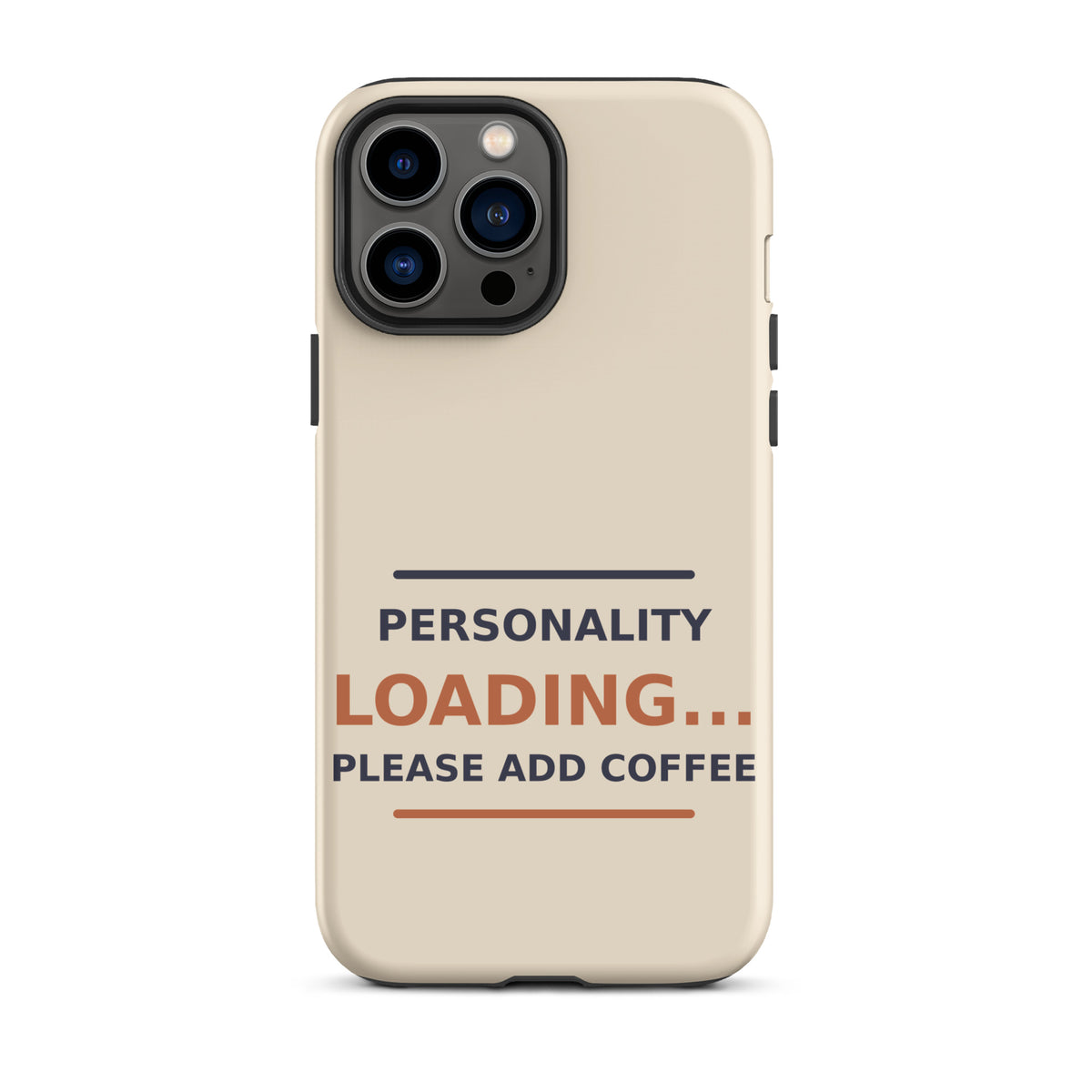 Personality Loading... Please Add Coffee coffee lover iPhone case in Latte Cream, front view