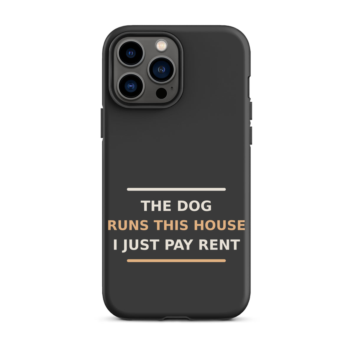 The Dog Runs This House, I Just Pay Rent dog lover iPhone case in Charcoal, front view