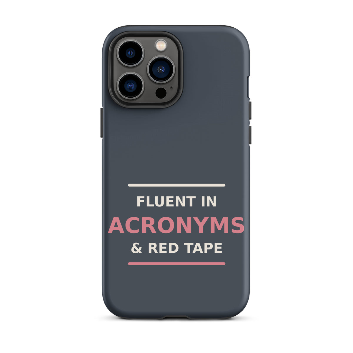Fluent In Acronyms & Red Tape phone case in Slate by Little Laughs Co.