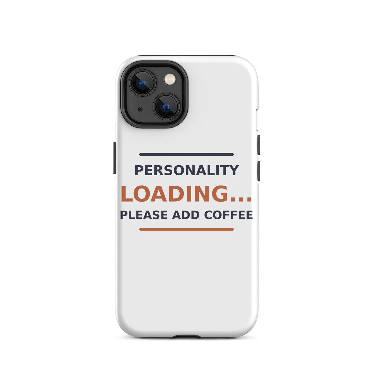 Personality Loading... Please Add Coffee phone case by Little Laughs Co.