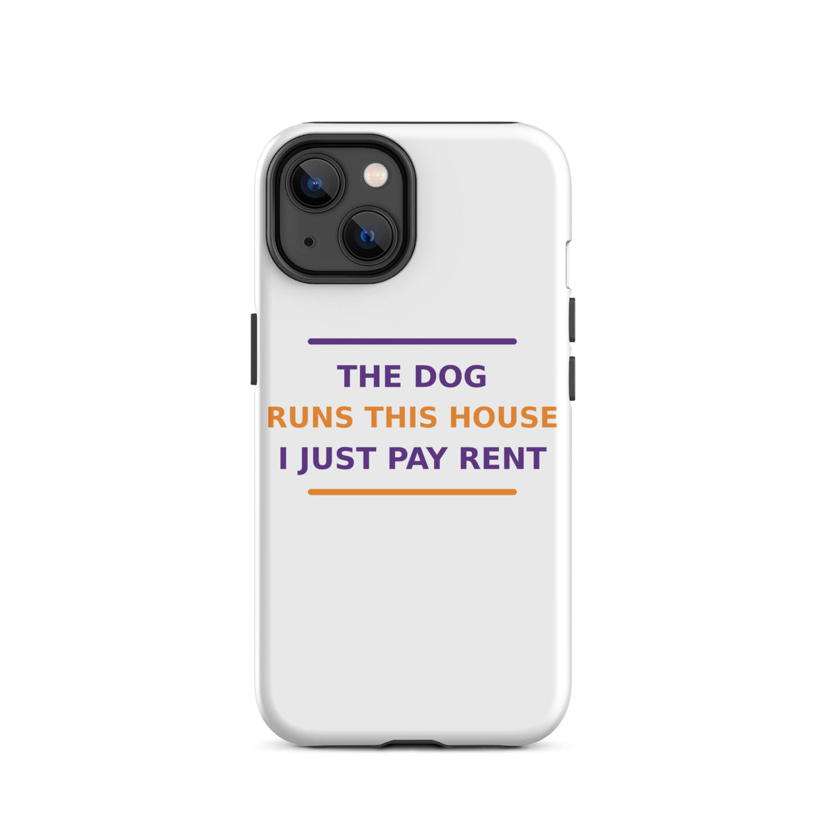 The Dog Runs This House, I Just Pay Rent phone case by Little Laughs Co.