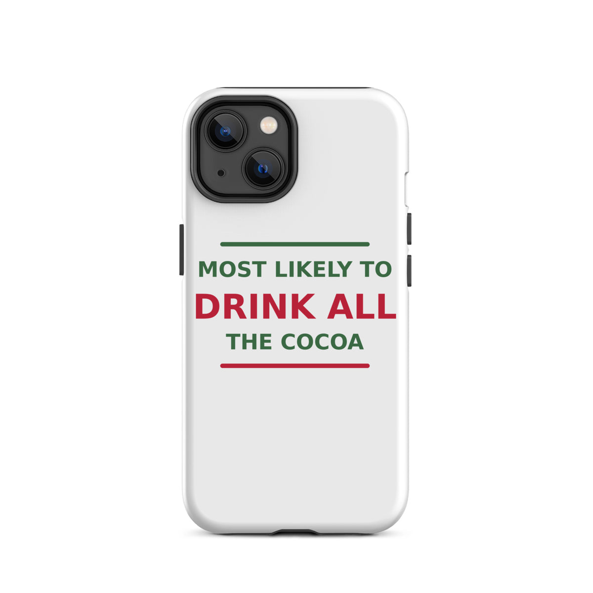 Most Likely To Drink All The Cocoa funny Christmas iPhone case, front view