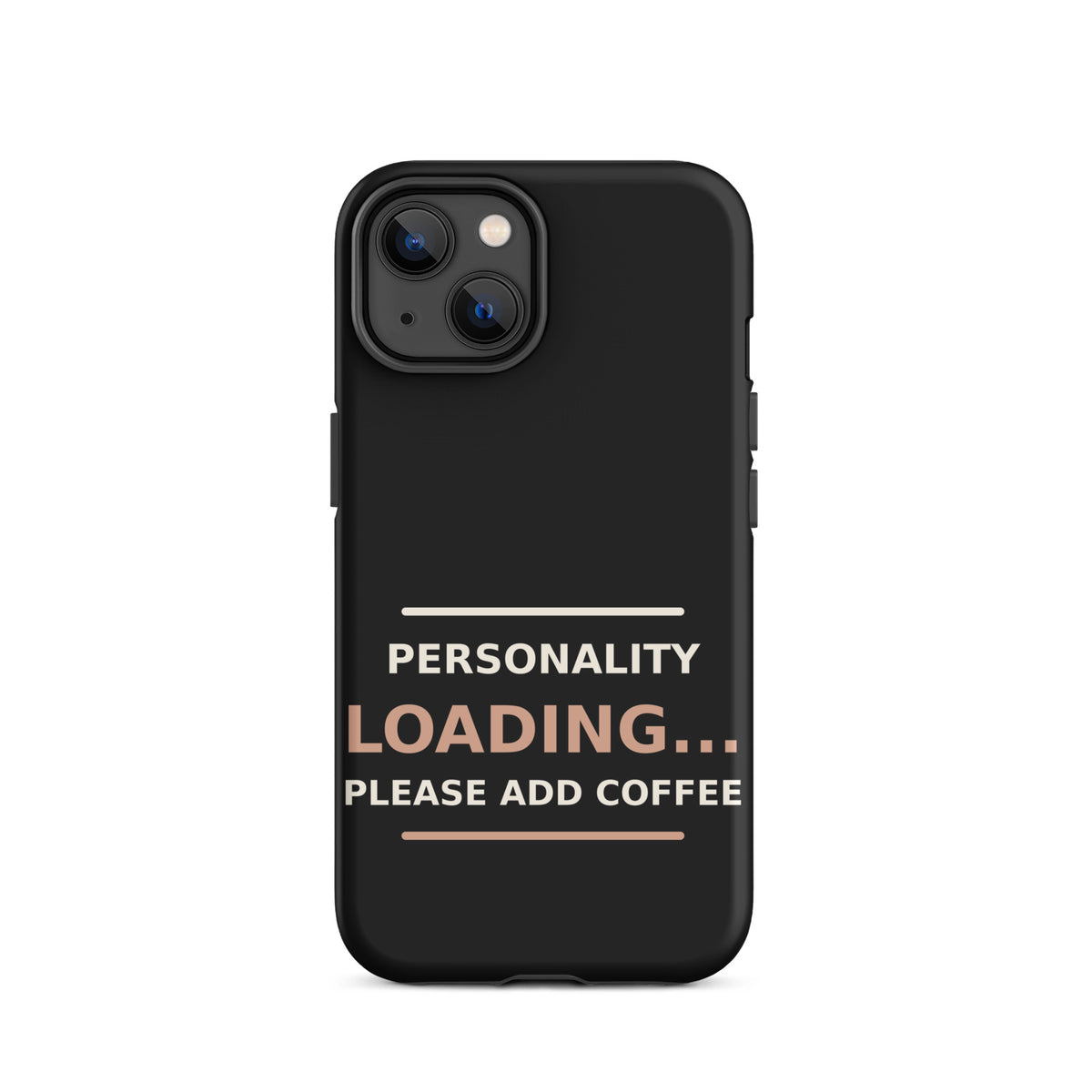 Personality Loading... Please Add Coffee phone case in Black by Little Laughs Co.