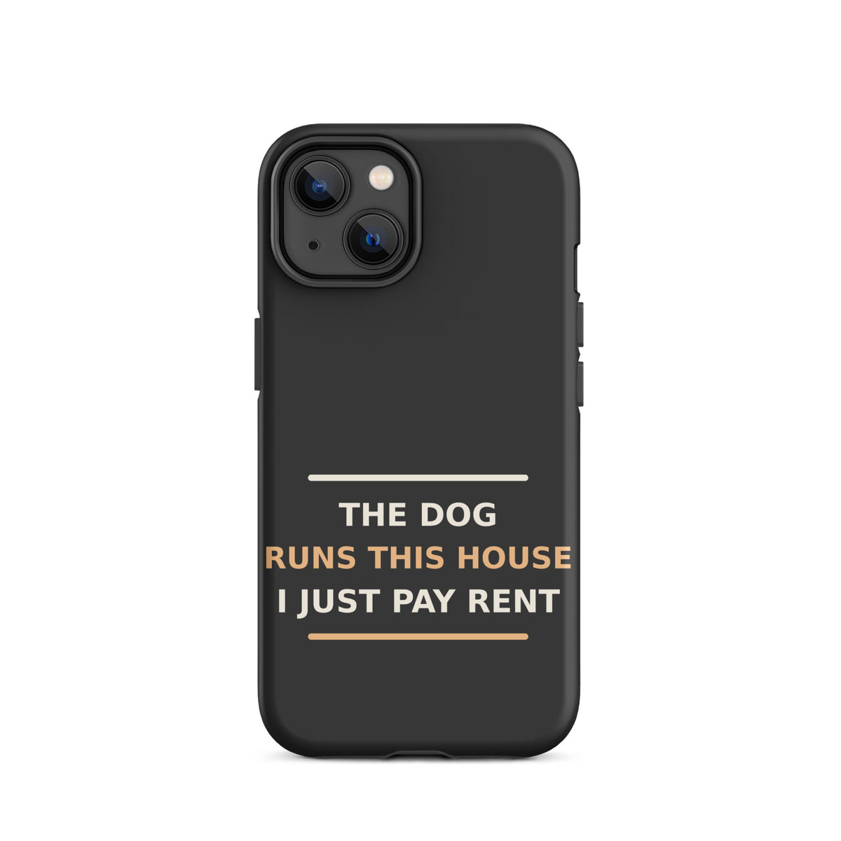 The Dog Runs This House, I Just Pay Rent dog lover iPhone case in Charcoal, front view