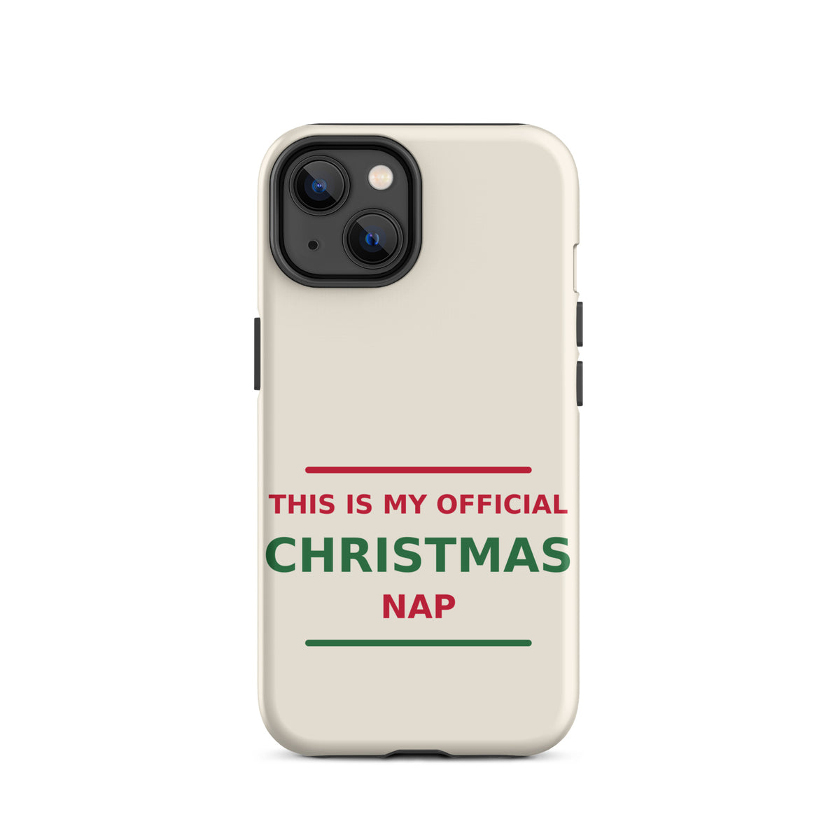 This Is My Official Christmas Nap funny Christmas iPhone case in Snow Cream, front view
