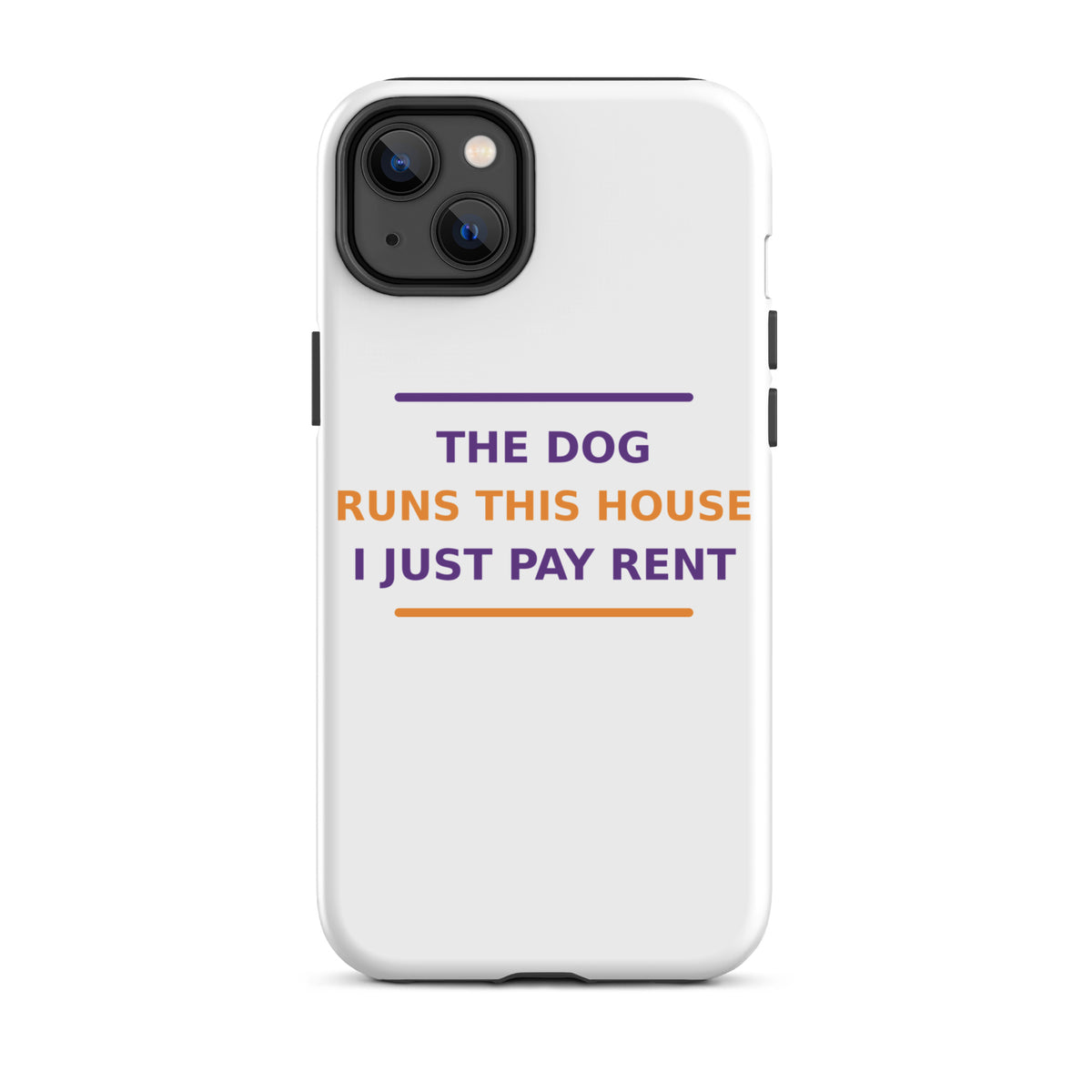 The Dog Runs This House, I Just Pay Rent dog lover iPhone case, front view