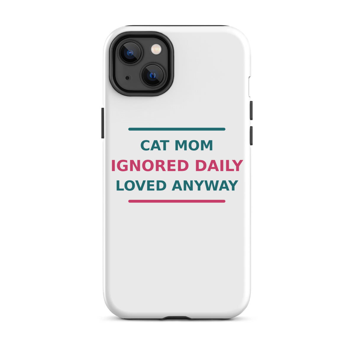 Cat Mom: Ignored Daily, Loved Anyway phone case by Little Laughs Co.