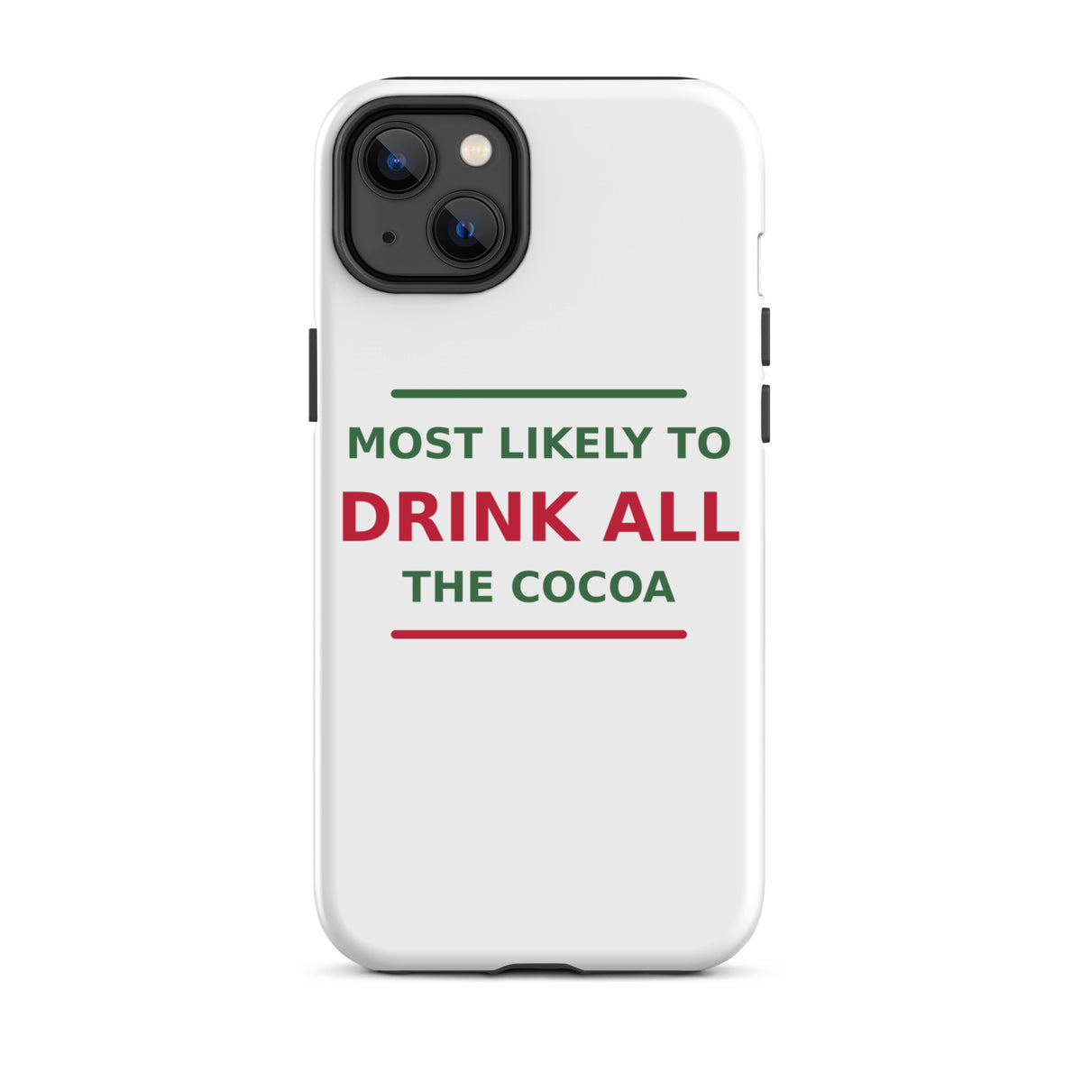 Most Likely To Drink All The Cocoa funny Christmas iPhone case, front view