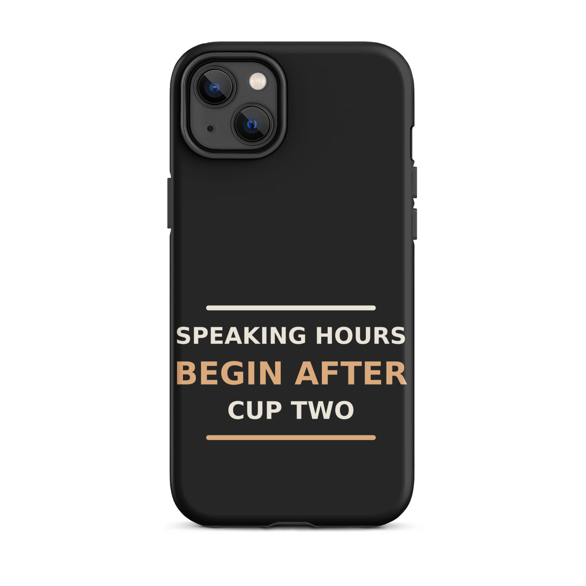Speaking Hours Begin After Cup Two coffee lover iPhone case in Black, front view
