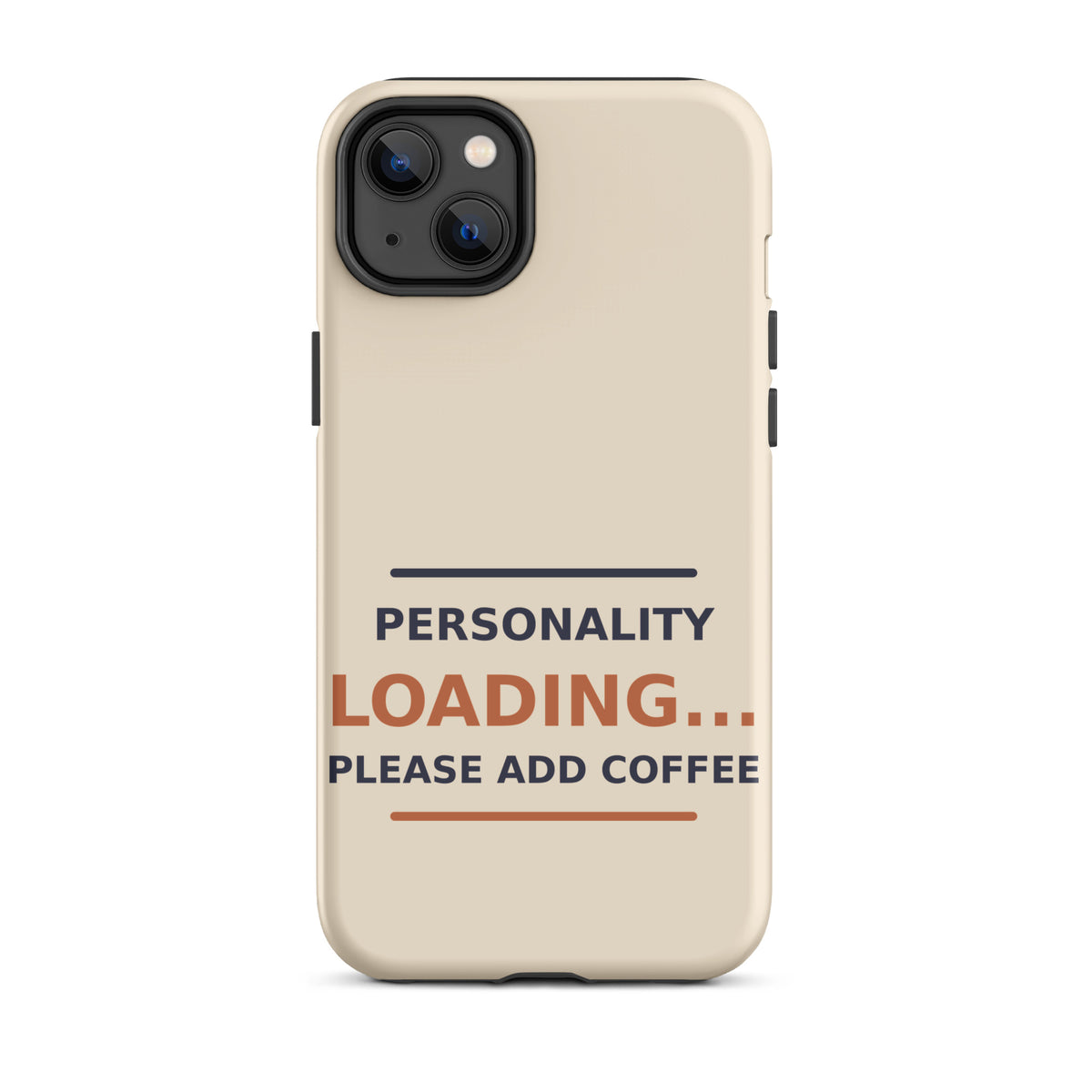 Personality Loading... Please Add Coffee coffee lover iPhone case in Latte Cream, front view