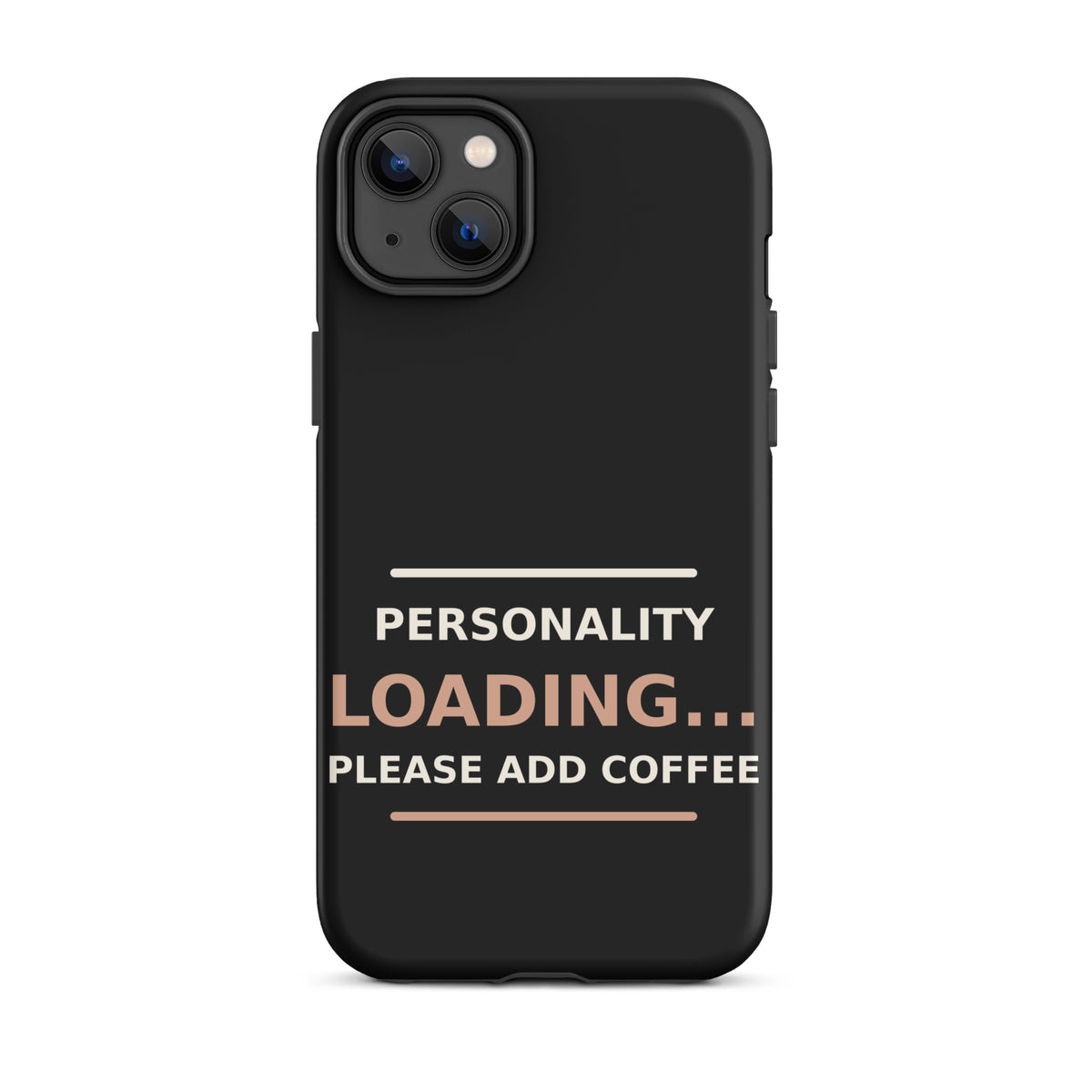 Personality Loading... Please Add Coffee phone case in Black by Little Laughs Co.