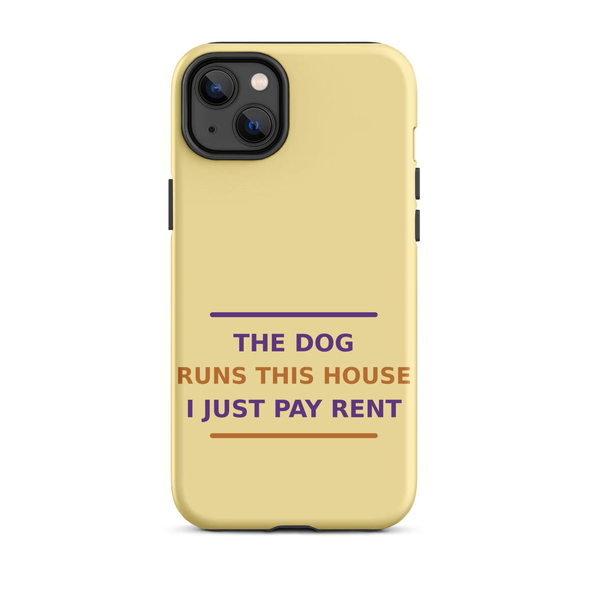 The Dog Runs This House, I Just Pay Rent dog lover iPhone case in Butter Yellow, front view