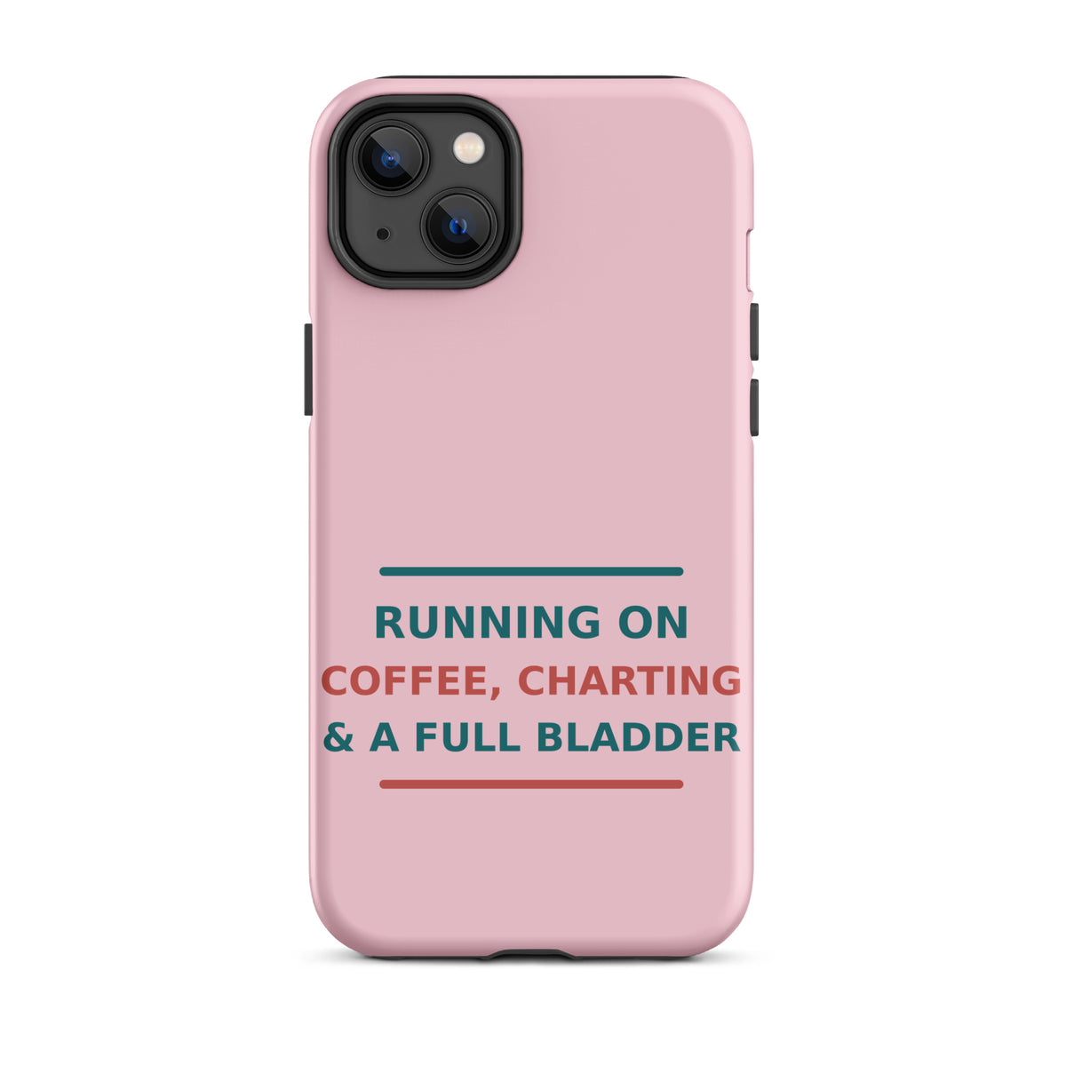 Running On Coffee, Charting & A Full Bladder funny nurse iPhone case in Blush Pink, front view