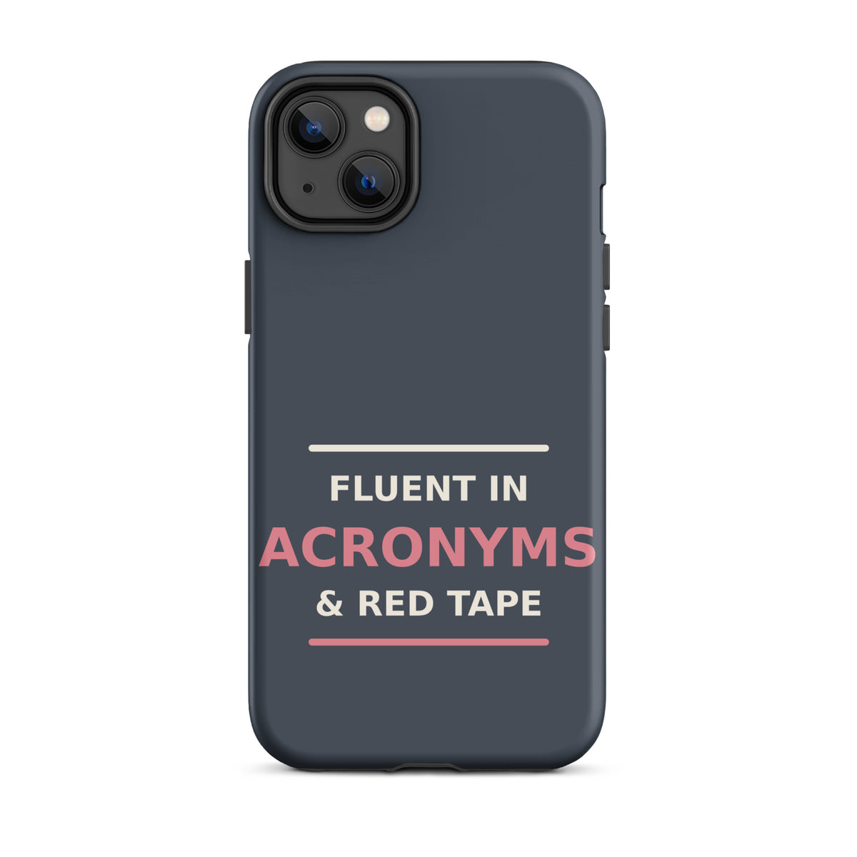 Fluent In Acronyms & Red Tape funny coworker iPhone case in Slate, front view