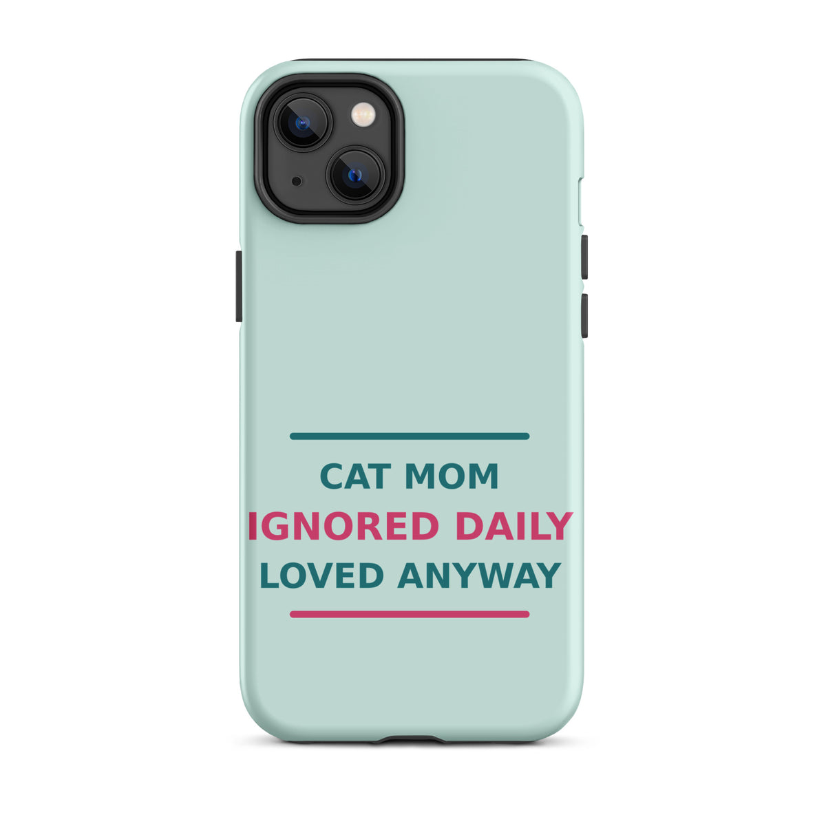 Cat Mom: Ignored Daily, Loved Anyway cat mom iPhone case in Mint, front view