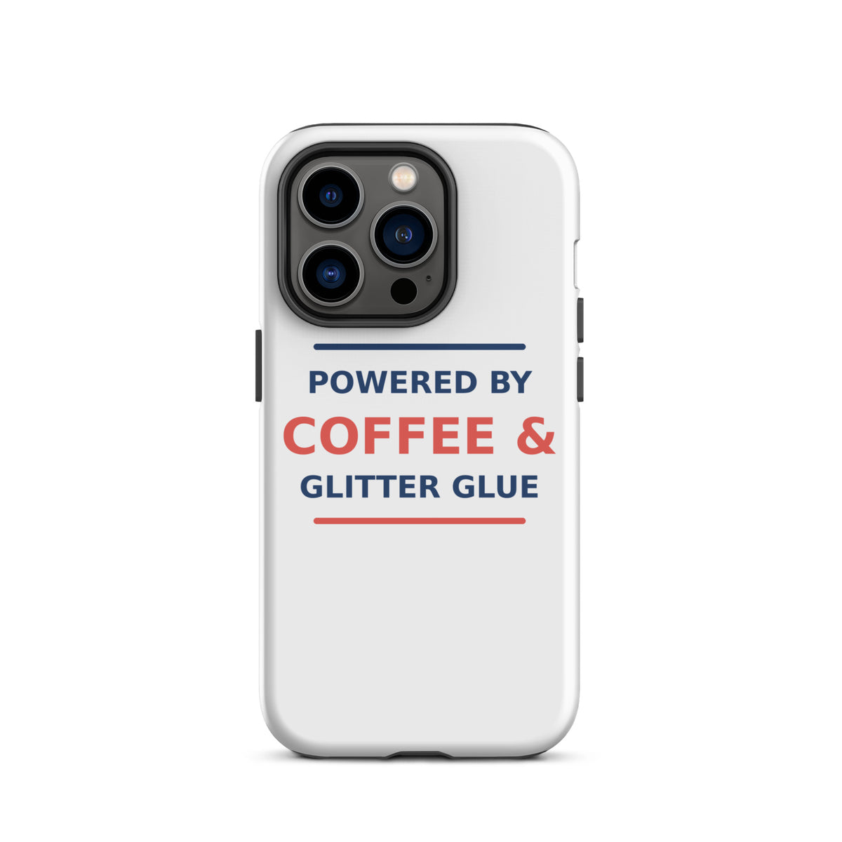 Powered By Coffee & Glitter Glue funny teacher iPhone case, front view