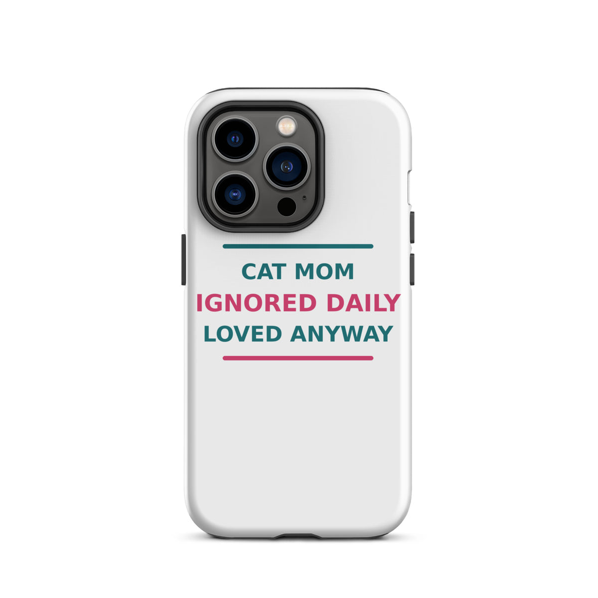 Cat Mom: Ignored Daily, Loved Anyway phone case by Little Laughs Co.