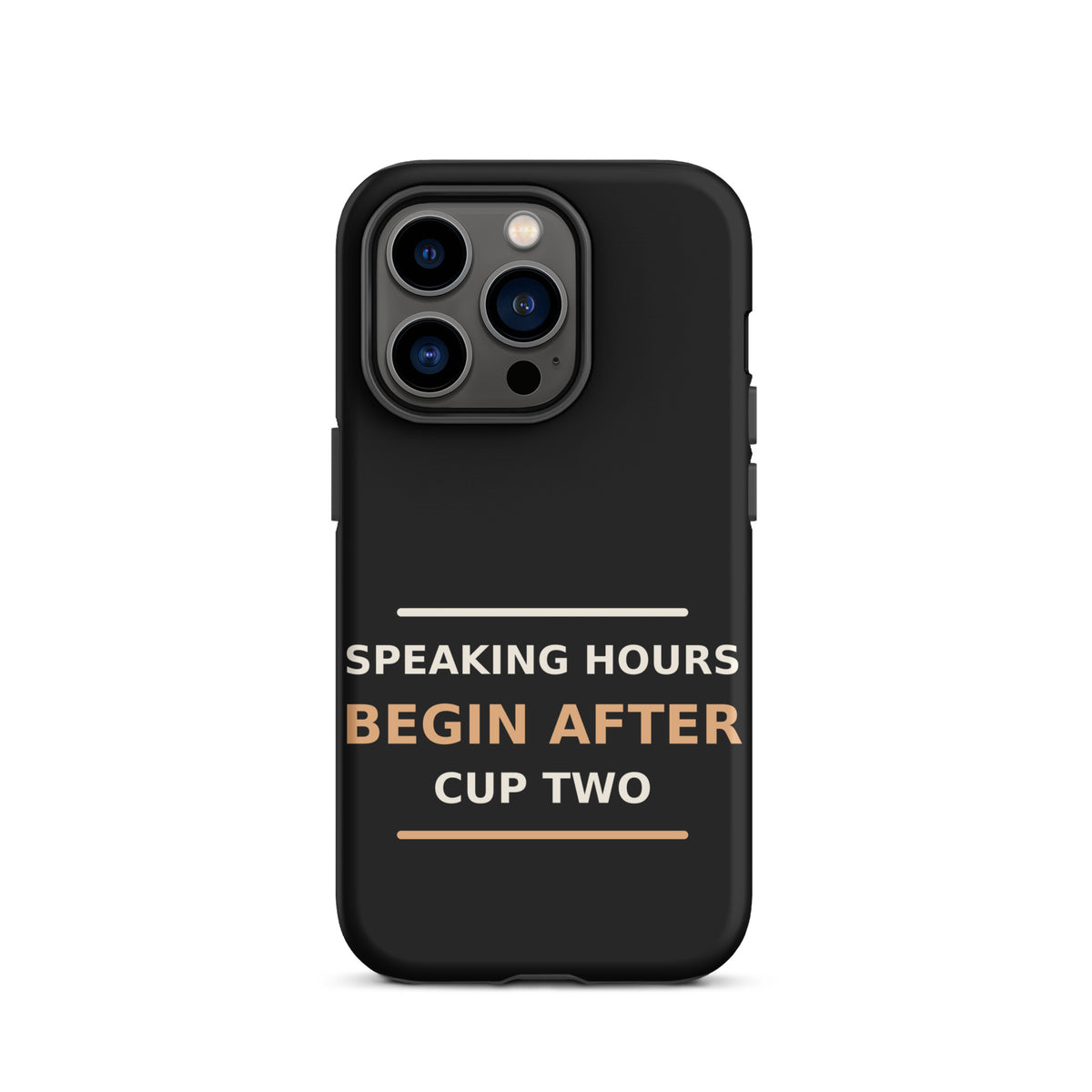 Speaking Hours Begin After Cup Two coffee lover iPhone case in Black, front view
