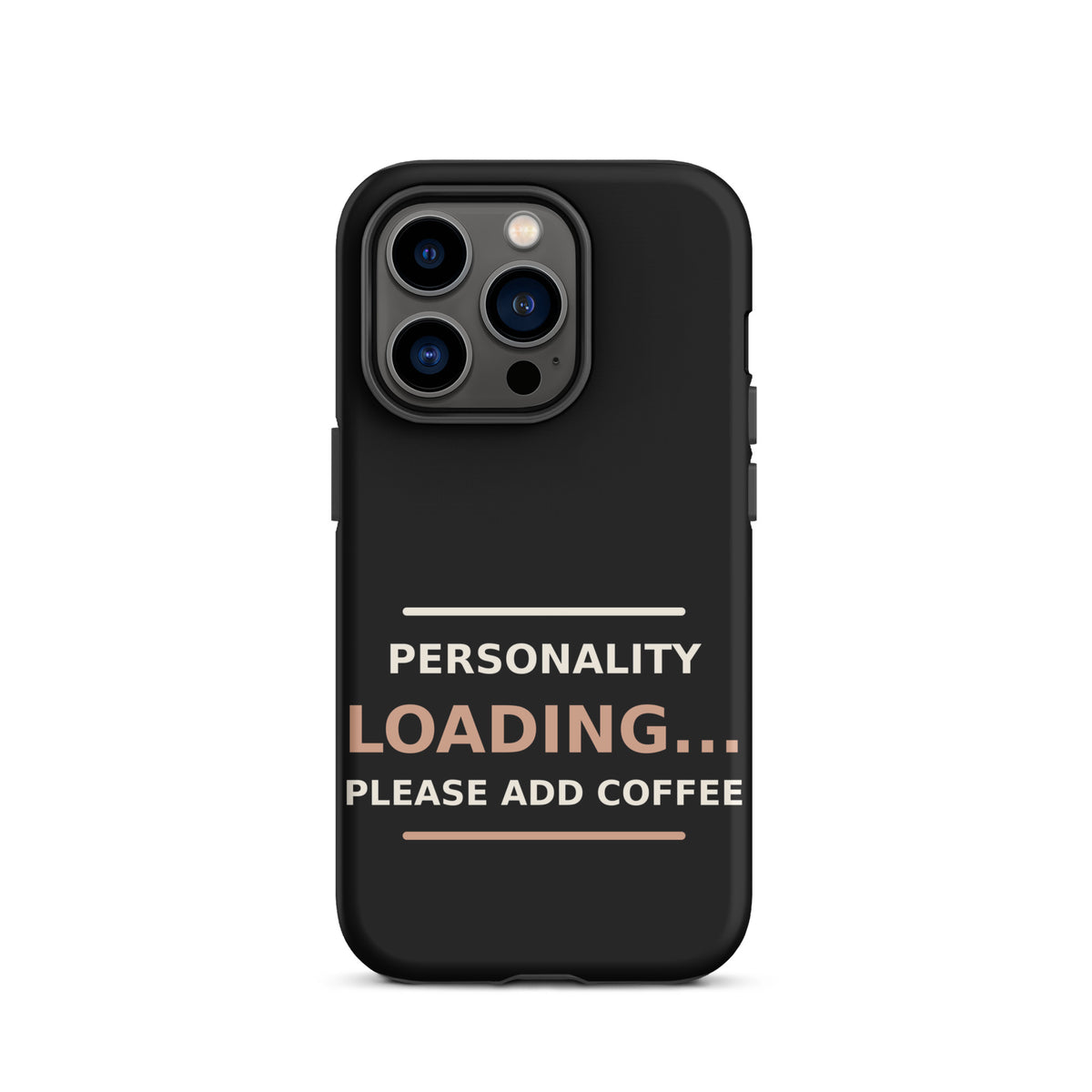 Personality Loading... Please Add Coffee phone case in Black by Little Laughs Co.