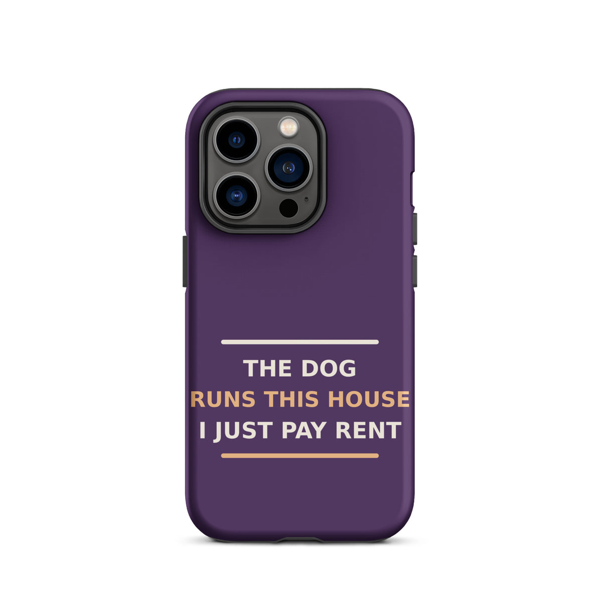 The Dog Runs This House, I Just Pay Rent phone case in Plum by Little Laughs Co.