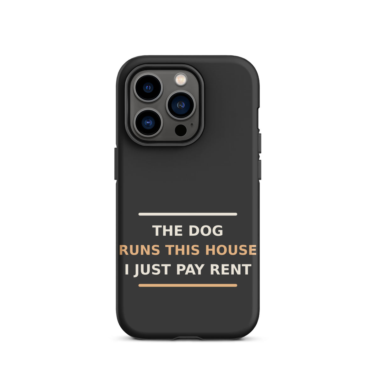 The Dog Runs This House, I Just Pay Rent dog lover iPhone case in Charcoal, front view