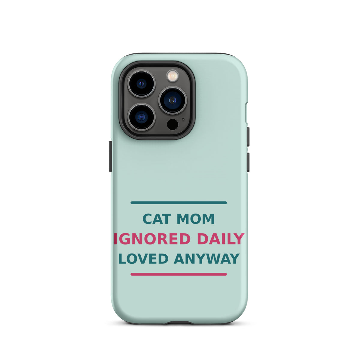 Cat Mom: Ignored Daily, Loved Anyway cat mom iPhone case in Mint, front view