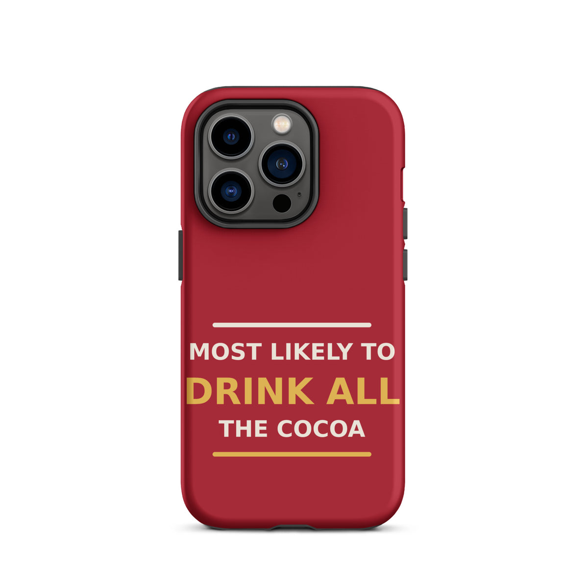 Most Likely To Drink All The Cocoa funny Christmas iPhone case in Holly Red, front view