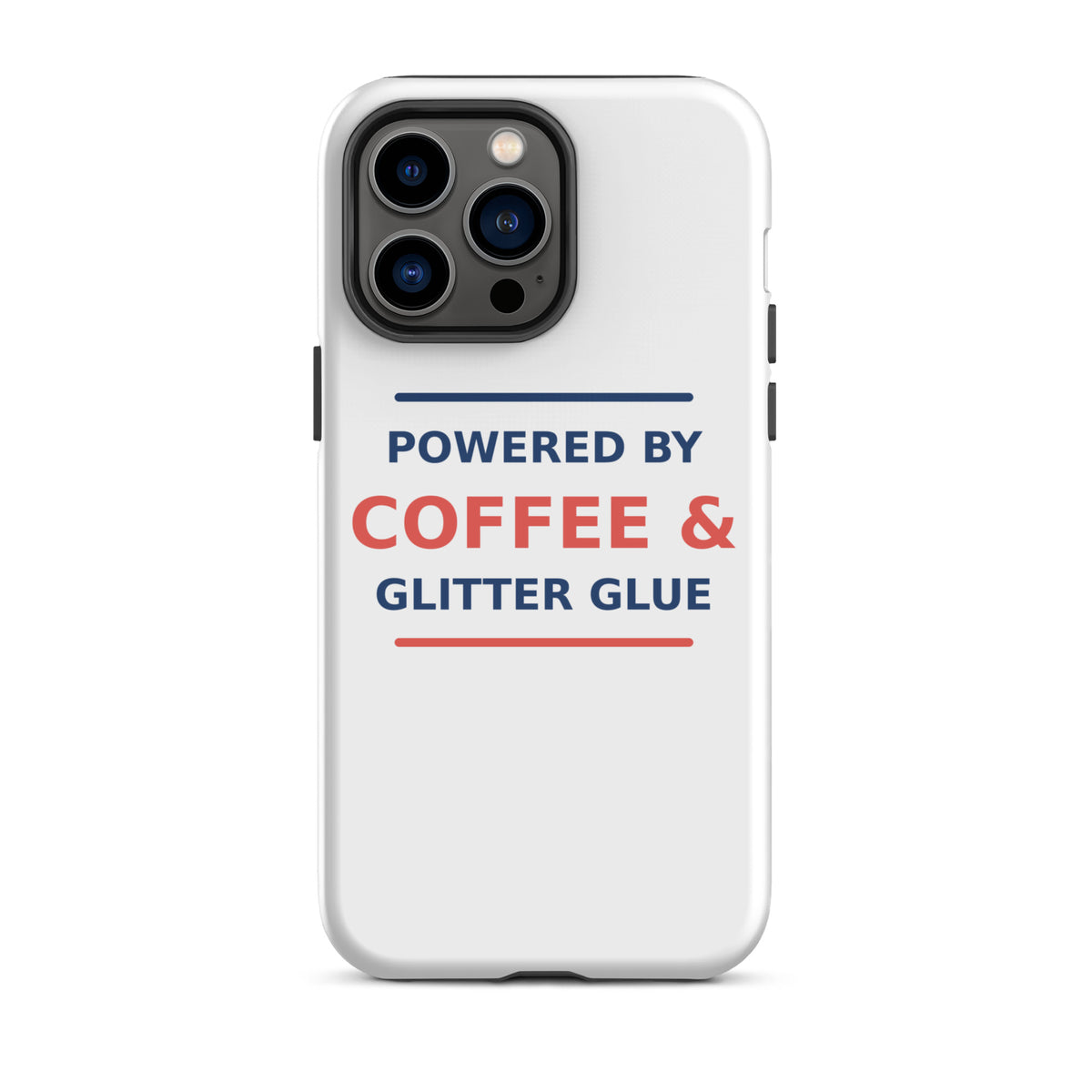 Powered By Coffee & Glitter Glue funny teacher iPhone case, front view